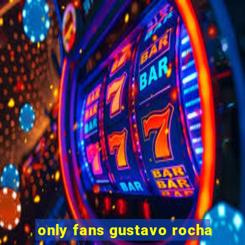 only fans gustavo rocha